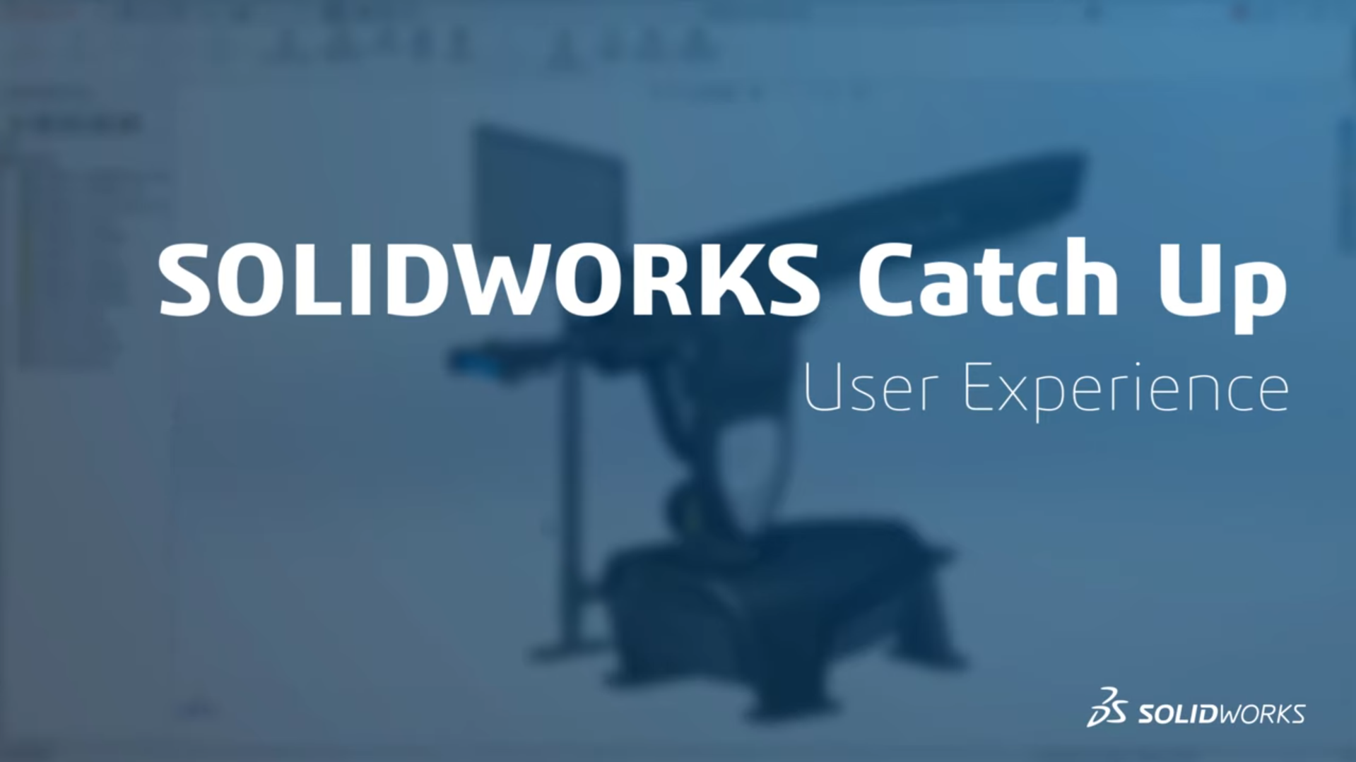 SOLIDWORKS Catch up User Experience